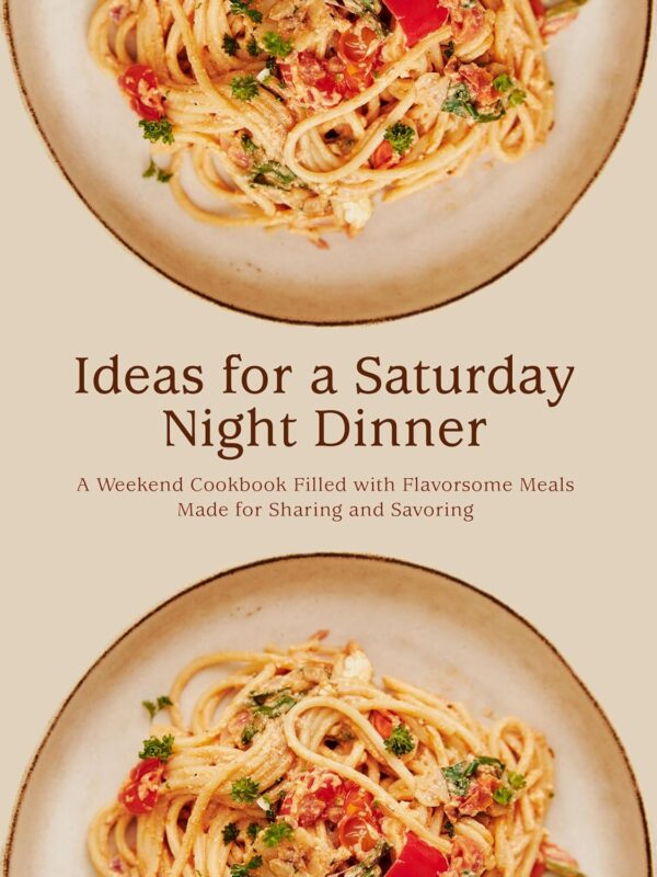 Ideas for a Saturday Night Dinner