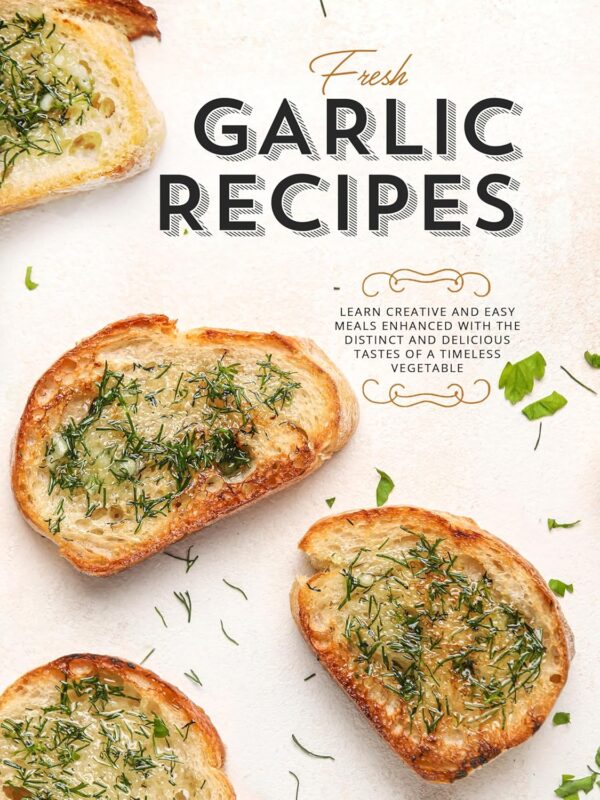Fresh Garlic Recipes